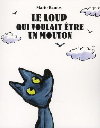 Couverture du livre « Le loup qui voulait être un mouton » de Mario Ramos aux éditions Ecole Des Loisirs