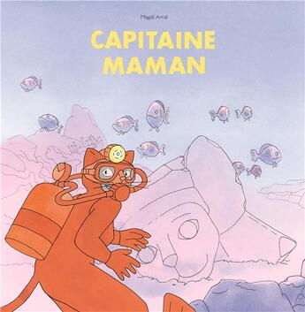 Couverture du livre « Capitaine Maman » de Magali Arnal aux éditions Ecole Des Loisirs