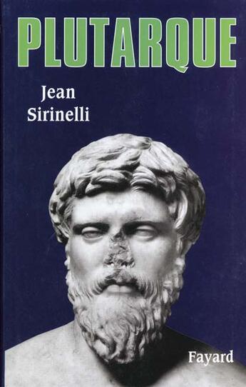 Couverture du livre « Plutarque » de Jean Sirinelli aux éditions Fayard