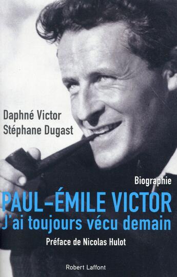 Couverture du livre « Paul-Emile Victor » de Stephane Dugast et Daphne Victor aux éditions Robert Laffont