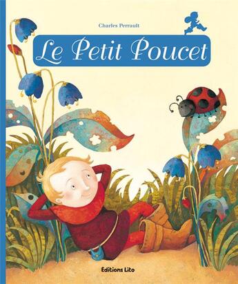 Couverture du livre « Le Petit Poucet » de Charles Perrault et Anne Jonas et Anja Klauss aux éditions Lito