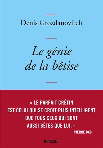 Couverture du livre « Le génie de la bêtise » de Denis Grozdanovitch aux éditions Grasset Et Fasquelle