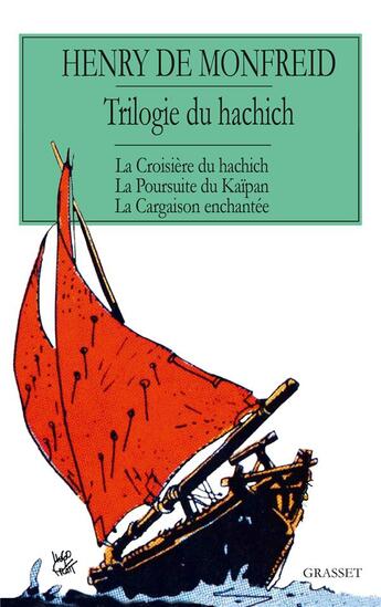 Couverture du livre « La trilogie du haschich » de Henry De Monfreid aux éditions Grasset