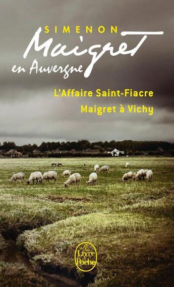 Couverture du livre « Maigret en Auvergne ; l'affaire Saint-Fiacre ; Maigret à Vichy » de Georges Simenon aux éditions Le Livre De Poche