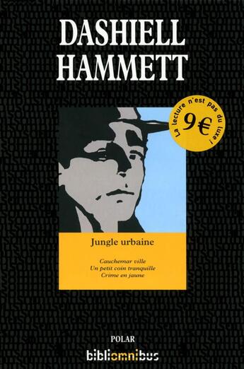 Couverture du livre « Jungle urbaine ; cauchemar ville ; un petit coin trnquille ; crime en jaune » de Dashiell Hammett aux éditions Omnibus