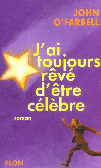 Couverture du livre « J'Ai Toujours Reve D'Etre Celebre » de John O'Farrell aux éditions Plon