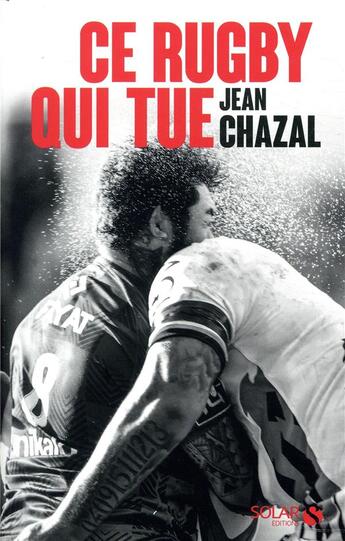 Couverture du livre « Ce rugby qui tue » de Jean-Didier Chazal aux éditions Solar