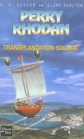 Couverture du livre « Perry Rhodan - cycle 8 ; l'essaim Tome 15 : transplantation solaire » de Clark Darlton et Karl-Herbert Scheer aux éditions Fleuve Editions