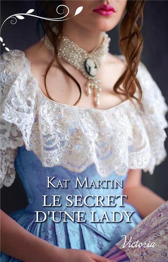 Couverture du livre « Le secret d'une parure Tome 3 : le secret d'une lady » de Kat Martin aux éditions Harlequin