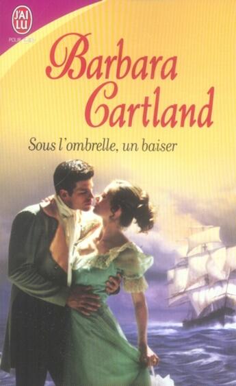 Couverture du livre « Sous l'ombrelle, un baiser » de Barbara Cartland aux éditions J'ai Lu