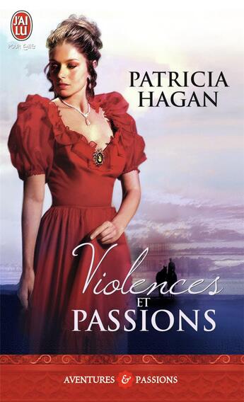 Couverture du livre « Violences et passions » de Patricia Hagan aux éditions J'ai Lu