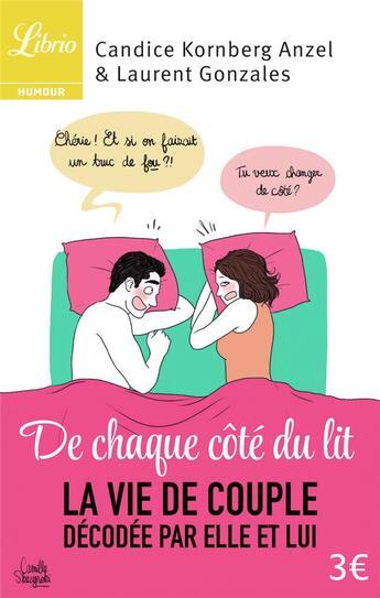 Couverture du livre « De chaque cote du lit ; la vie de coupe décodée par elle et lui » de Candice Kornberg Anzel et Laurent Gonzales aux éditions J'ai Lu