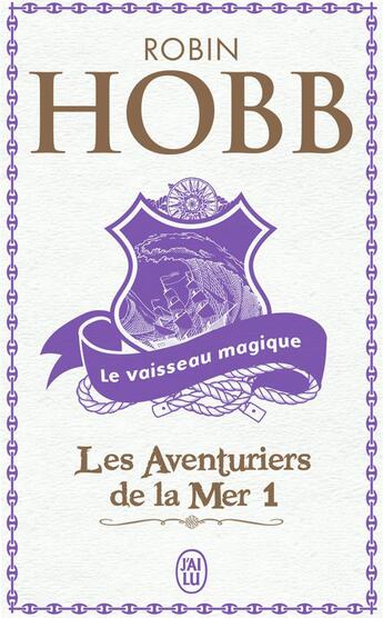 Couverture du livre « Les aventuriers de la mer Tome 1 ; le vaisseau magique » de Robin Hobb aux éditions J'ai Lu