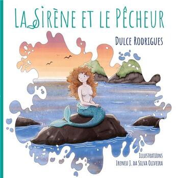 Couverture du livre « La Sirène et le Pêcheur » de Dulce Rodrigues aux éditions Books On Demand