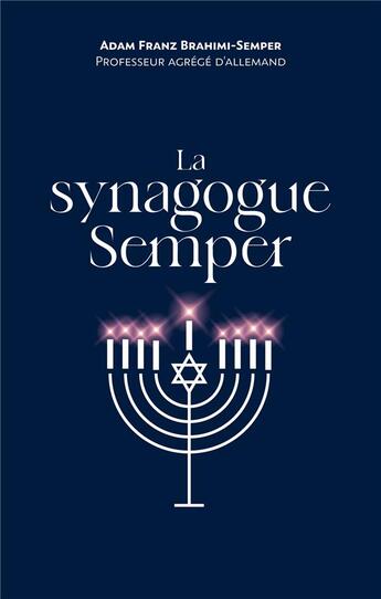 Couverture du livre « La synagogue Semper » de Adam Franz Brahimi-Semper aux éditions Books On Demand