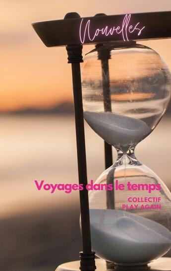 Couverture du livre « Voyage dans le temps : Nouvelles » de Collectif Play Again aux éditions Books On Demand