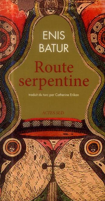 Couverture du livre « Route serpentine » de Enis Batur aux éditions Actes Sud