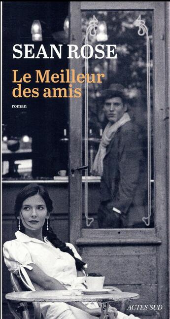 Couverture du livre « Le meilleur des amis » de Sean Rose aux éditions Actes Sud