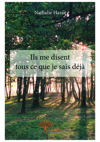 Couverture du livre « Ils me disent tous ce que je sais deja » de Haras Nathalie aux éditions Editions Edilivre