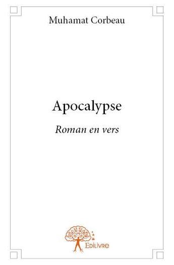 Couverture du livre « Apocalypse - roman en vers » de Muhamat Corbeau aux éditions Edilivre