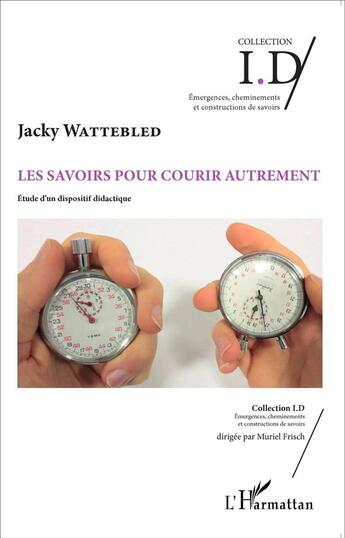 Couverture du livre « Les savoirs pour courir autrement ; étude d'un dispositif dicatique » de Wattebled Jacky aux éditions L'harmattan