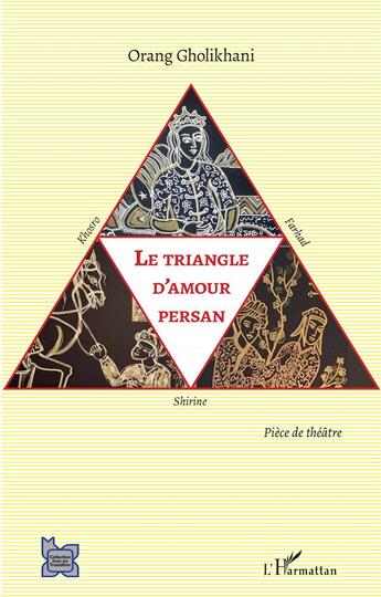 Couverture du livre « Le triangle d'amour persan » de Orang Gholikhani aux éditions L'harmattan