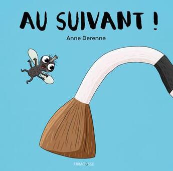 Couverture du livre « Au suivant ! » de Anne Derenne aux éditions Frimousse