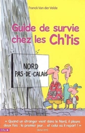 Couverture du livre « Guide de survie chez les ch'tis » de Van Der Velde-F aux éditions City