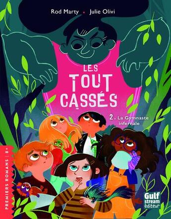 Couverture du livre « Les tout-cassés Tome 2 ; la gymnaste infernale » de Rod Marty et Julie Olivi aux éditions Gulf Stream