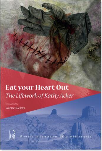 Couverture du livre « Eat your heart - the lifework of katy acker » de Rauzie Valerie aux éditions Pu De La Mediterranee