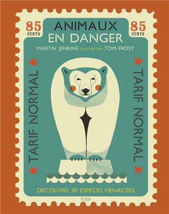 Couverture du livre « Animaux en danger ; découvre 30 espèces menacées » de Martin Jenkins et Tom Frost aux éditions Kimane