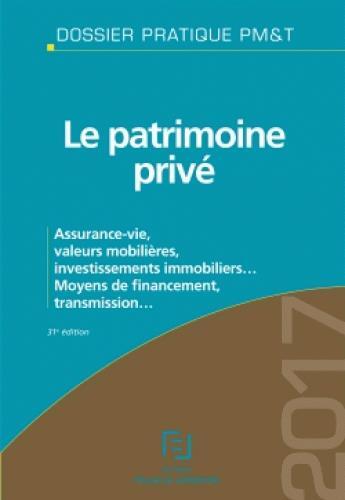 Couverture du livre « Le patrimoine privé (édition 2017) » de  aux éditions Lefebvre