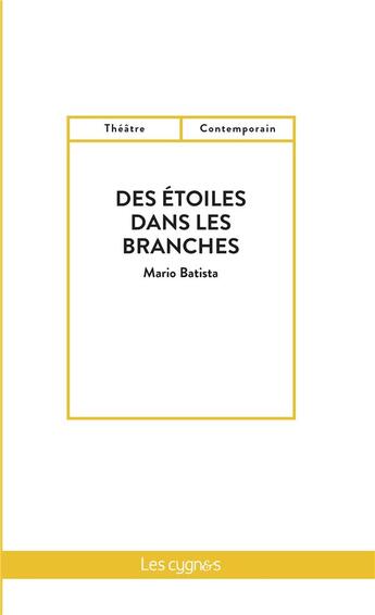 Couverture du livre « Des étoiles dans les branches » de Mario Batista aux éditions Les Cygnes