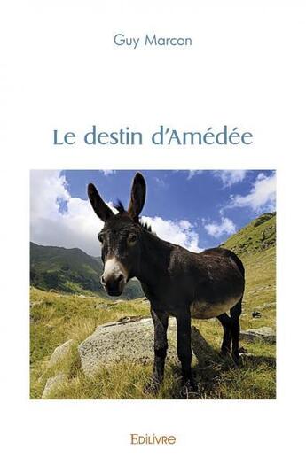 Couverture du livre « Le destin d'amedee » de Guy Marcon aux éditions Edilivre