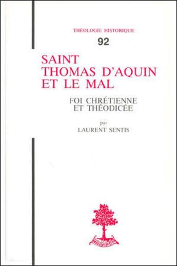 Couverture du livre « Saint Thomas d'Aquin et le mal - Foi chrétienne et théodicée » de Laurent Sentis aux éditions Beauchesne