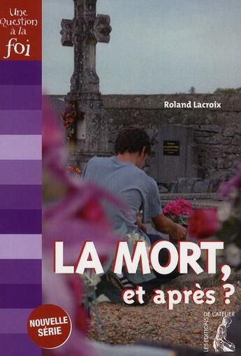 Couverture du livre « La mort, et après ? » de Prevost et Roland Lacroix aux éditions Editions De L'atelier