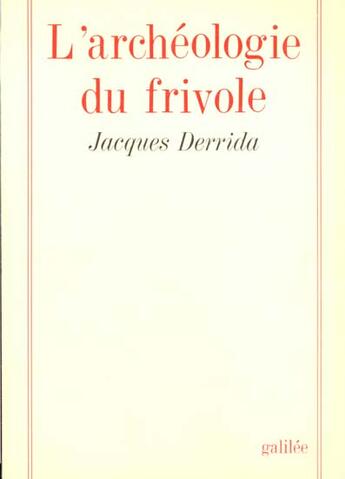 Couverture du livre « L'archéologie du frivole » de Jacques Derrida aux éditions Galilee