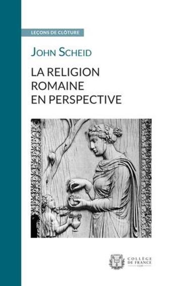 Couverture du livre « La religion romaine en perspective » de John Scheid aux éditions College De France