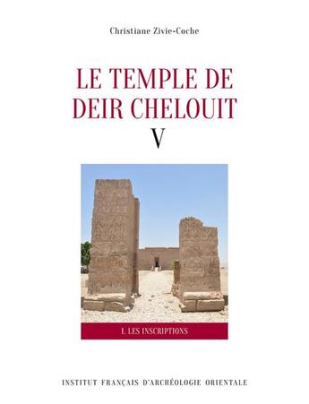 Couverture du livre « Le temple de Deir Chelouit V : textes ; translittération, traduction et commentaire (2e édition) » de Christiane Zivie-Coche aux éditions Ifao