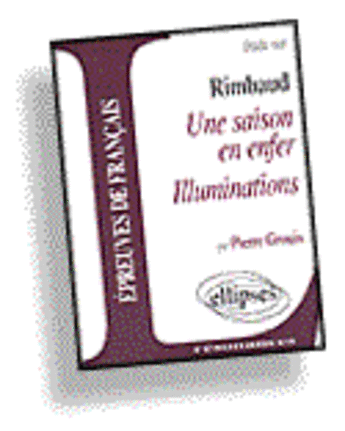 Couverture du livre « Rimbaud, une saison en enfer - illuminations » de Grouix aux éditions Ellipses Marketing