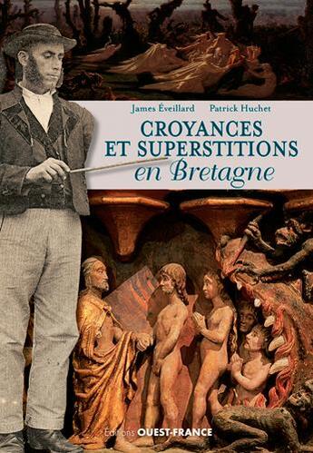 Couverture du livre « Croyances et superstitions en Bretagne » de Patrick Huchet et James-D. Eveillard aux éditions Ouest France