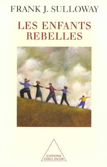 Couverture du livre « Les enfants rebelles » de Franck J. Sulloway aux éditions Odile Jacob