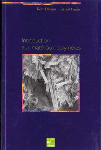 Couverture du livre « Introduction Aux Materiaux Polymeres » de Deterre Remi aux éditions Tec Et Doc