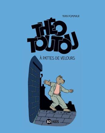 Couverture du livre « Théo Toutou t.2 ; à pattes de velours » de Pommaux Yvan aux éditions Bd Kids