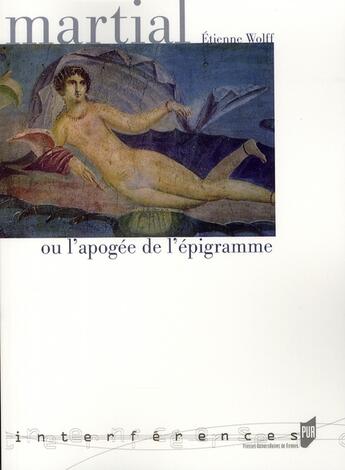 Couverture du livre « Martial ou l'apogée de l'épigramme » de Etienne Wolff aux éditions Pu De Rennes