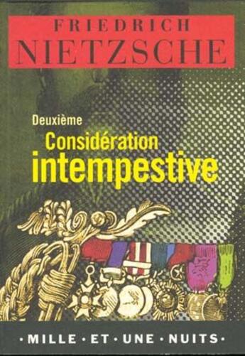 Couverture du livre « Deuxième considération intempestive » de Friedrich Nietzsche aux éditions Mille Et Une Nuits