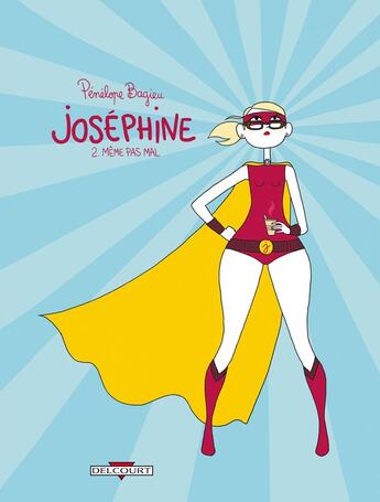 Couverture du livre « Joséphine Tome 2 ; même pas mal » de Penelope Bagieu aux éditions Delcourt