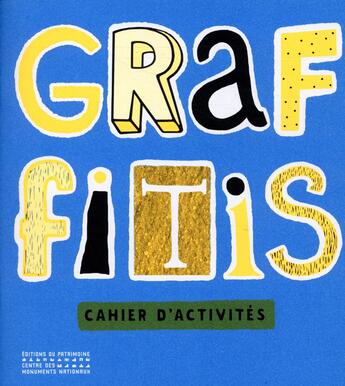 Couverture du livre « Graffitis ; cahier d'activités » de Elena Selena aux éditions Editions Du Patrimoine