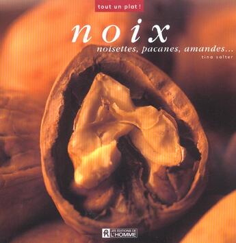 Couverture du livre « Noix ; noisettes, pacanes, amandes... » de  aux éditions Editions De L'homme