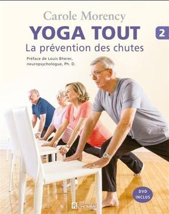 Couverture du livre « Yoga tout v 02 la prevention des chutes + dvd » de Morency Carole aux éditions Editions De L'homme